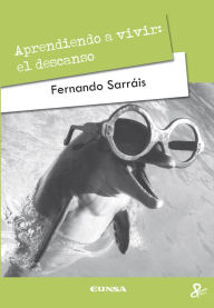 Title: Aprendiendo a vivir: el descanso, Author: Fernando Sarrais