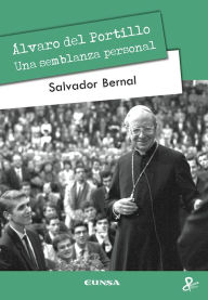 Title: Álvaro del Portillo: Una semblanza personal, Author: Salvador Bernal