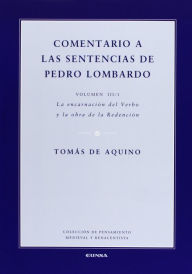 Title: Comentario a las sentencias de Pedro Lombardo III/1: La Encarnación del Verbo y la obra de la Redención, Author: Tomás de Aquino