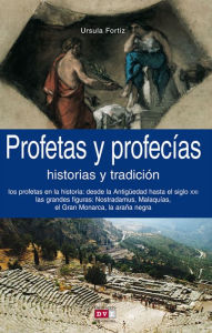 Title: Profetas y profecías, Author: Ursula Fortiz