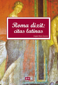 Title: Roma dixit: Citas latinas, Author: Angela María Zanoner