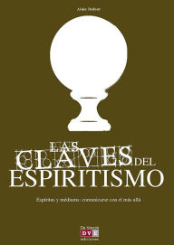 Title: Las claves del espiritismo, Author: Alain Dufour