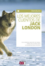 Title: Los mejores cuentos de Jack London, Author: Jack London