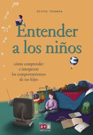 Title: Entender a los niños, Author: Silvio Crosera