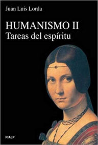 Title: Humanismo II: Tareas del espíritu, Author: Juan Luis Lorda Iñarra