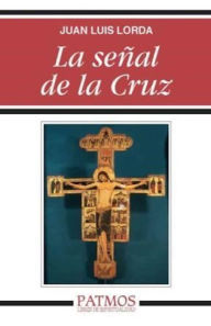 Title: La señal de la Cruz, Author: Juan Luis Lorda Iñarra