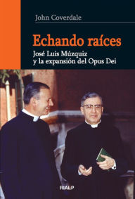 Title: Echando raíces, Author: John. F. Coverdale