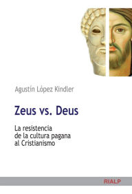 Title: Zeus vs. Deus, Author: Agustín López Kindler