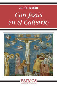 Title: Con Jesús en el Calvario, Author: Jesús Simón Pardo