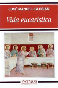 Title: Vida eucarística, Author: José Manuel Iglesias González