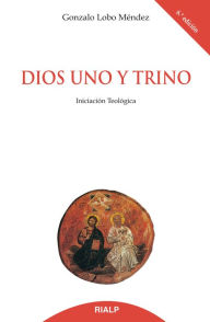 Title: Dios Uno y Trino, Author: Gonzalo Lobo Méndez
