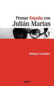 Title: Pensar España con Julián Marías, Author: Enrique González Fernández