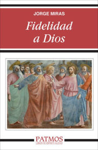 Title: Fidelidad a Dios, Author: Jorge Manuel Miras Pouso