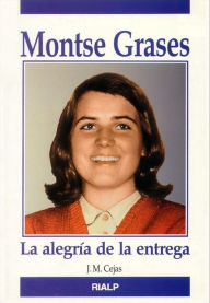 Title: Montse Grases: La alegría de la entrega, Author: José Miguel Cejas Arroyo