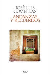 Title: Andanzas y recuerdos, Author: José Luis Comellas García-Lera