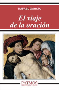 Title: El viaje de la oración, Author: Rafael García García