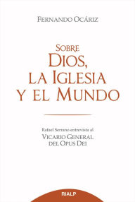 Title: Sobre Dios, la Iglesia y el mundo, Author: Fernando Ocáriz Braña