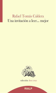 Title: Una invitación a leer...mejor, Author: Rafael Tomás Caldera Pietri