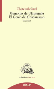 Title: Memorias de Ultratumba - El Genio del Cristianismo, Author: François-René de Chateaubriand