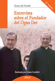 Title: Entrevista sobre el Fundador del Opus Dei, Author: Alvaro Del Portillo