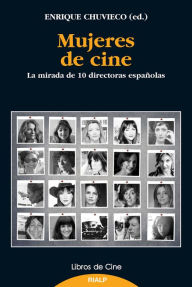 Title: Mujeres de cine: La mirada de 10 directoras españolas, Author: Enrique Chuvieco Salinero