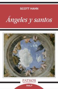 Title: Ángeles y santos, Author: Scott Hahn