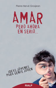 Title: Amar, pero ahora en serio, Author: Pierre-Hervé Glosjean