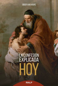 Title: La Confesión explicada hoy, Author: Didier van Havre