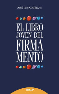 Title: El libro joven del firmamento, Author: José Luis Comellas García-Lera
