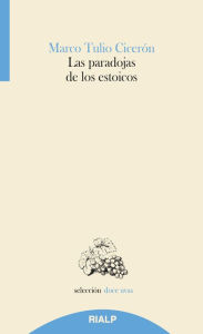 Title: Las paradojas de los estoicos, Author: Marco Tulio Cicerón