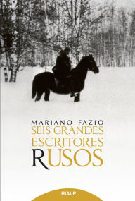 Title: Seis grandes escritores rusos, Author: Mariano Fazio