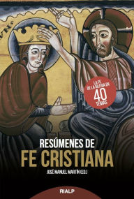 Title: Resúmenes de fe cristiana, Author: José Manuel Martín