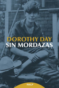 Title: Sin mordazas, Author: Dorothy Day