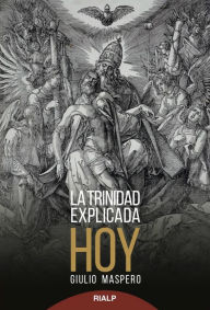 Title: La Trinidad explicada hoy, Author: Giulio Maspero