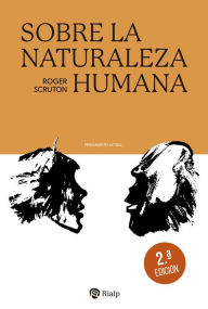 Title: Sobre la naturaleza humana, Author: Roger Scruton