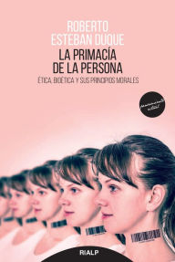 Title: La primacía de la persona, Author: Roberto Esteban Duque