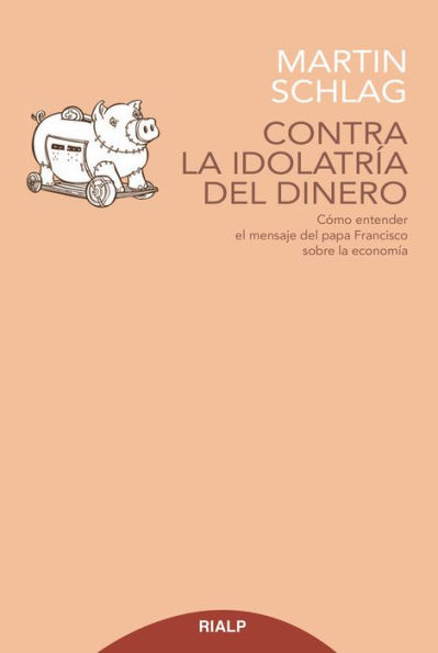 Contra la idolatría del dinero: Cómo entender el mensaje del papa Francisco sobre la economía