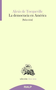 Title: La democracia en América: La influencia de las ideas y sentimientos democráticos, Author: Alexis de Tocqueville