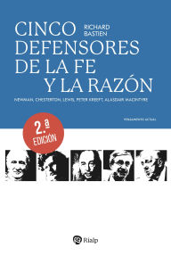 Title: Cinco defensores de la fe y la razón, Author: Richard Bastien