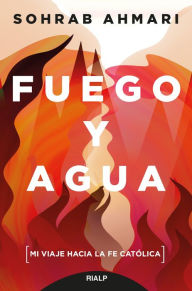 Title: Fuego y agua, Author: Sohrab Ahmari