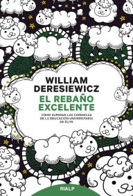Title: El rebaño excelente, Author: William Deresiewicz