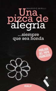 Title: Una pizca de alegría: ...siempre que sea honda, Author: Maurizio Mirilli