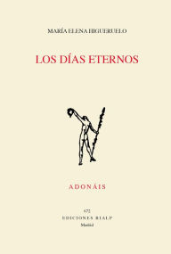 Title: Los días eternos, Author: María Elena Higueruelo Illana