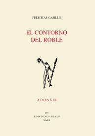 Title: El contorno del roble, Author: Felicitas Rosa Casillo