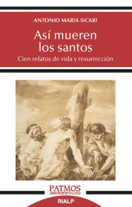 Title: Así mueren los santos, Author: Antonio María Sicari