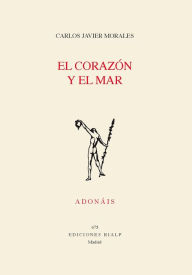 Title: El corazón y el mar, Author: Carlos Javier Morales