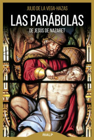 Title: Las parábolas de Jesús de Nazaret, Author: Julio de la Vega-Hazas