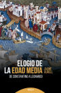 Elogio de la edad media: De Constantino a Leonardo