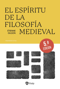 Title: El espíritu de la filosofía medieval, Author: Étienne Gilson