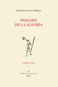 Title: Paisajes de la alegría, Author: José Manuel Gutiérrez Gutiérrez